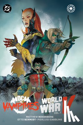Rosenberg, Matthew, Schmidt, Otto - DC vs. Vampires: World War V Vol. 1