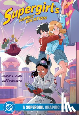 Snider, Brandon T., Leuver, Sarah - Supergirl's Family Vacation