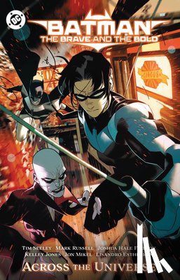 Culver, Dennis, Cantwell, Chris - Batman: The Brave and the Bold: Across the Universe