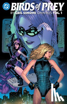 Simone, Gail, Benes, Ed - Birds of Prey by Gail Simone Omnibus Vol. 1