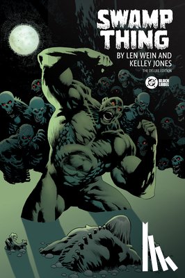 Wein, Len, Jones, Kelley - Swamp Thing by Len Wein and Kelley Jones