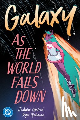 Axelrod, Jadzia, Hickman, Rye - Galaxy 2: As The World Falls Down