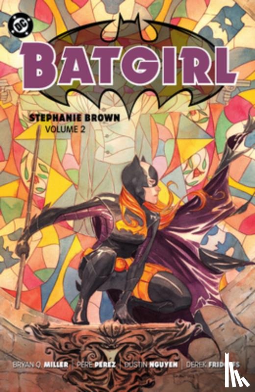 Miller, Bryan Q., Fridolfs, Derek - Batgirl: Stephanie Brown Vol. 2