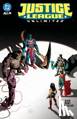 Waid, Mark, Mora, Dan - Justice League Unlimited Vol. 2: The Omega Act