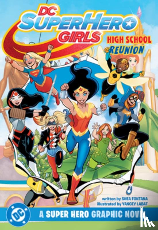 Fontana, Shea, Labat, Yancey - DC Super Hero Girls Reunion