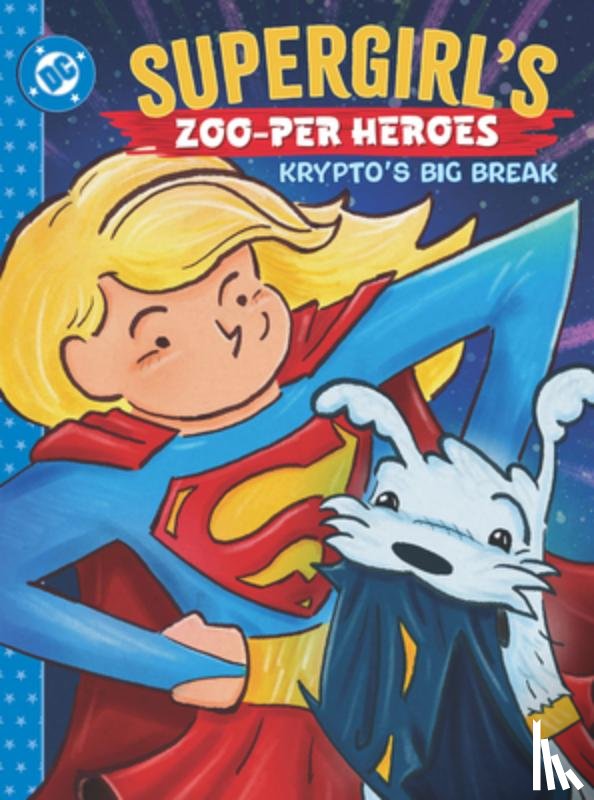 Justus, Rob - Supergirl's Zoo-per Heroes: Krypto's Big Break