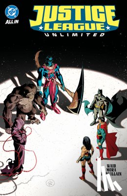 Waid, Mark, Mora, Dan - Justice League Unlimited Vol. 2: The Omega Act