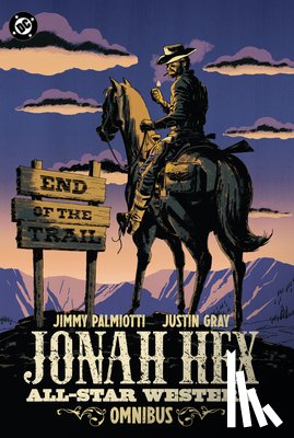 Palmiotti, James, Gray, Justin - Jonah Hex: All-Star Western Omnibus