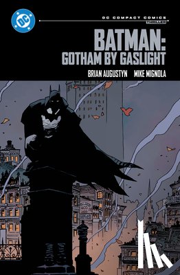Augustyn, Brian, Mignola, Mike - Batman: Gotham by Gaslight: DC Compact Comics Edition
