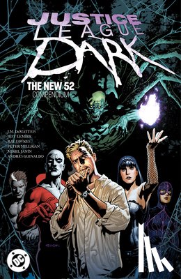 Milligan, Peter, Janin, Mikel - Justice League Dark: The New 52 Compendium