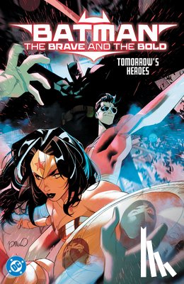 Sherman, Hayden, Scott, Cavan - Batman: The Brave and the Bold: Tomorrow's Heroes