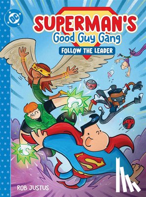 Justus, Rob - Superman's Good Guy Gang: Follow the Leader