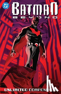 Beechen, Adam, Nguyen, Dustin - Batman Beyond: Unlimited Compendium