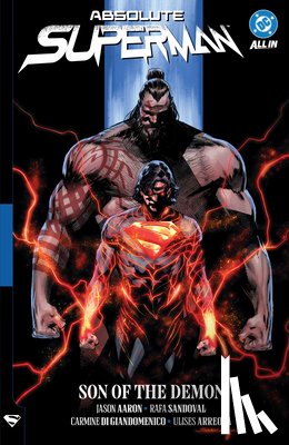 Aaron, Jason, Sandoval, Rafa - Absolute Superman Vol. 2: Son of the Demon