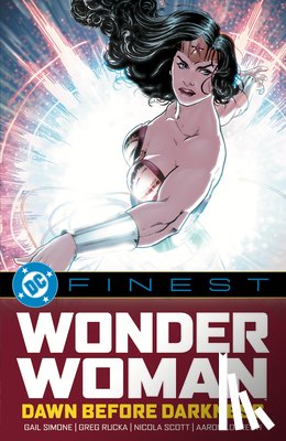 Simone, Gail, Scott, Nicola - DC Finest: Wonder Woman: Dawn Before Darkness