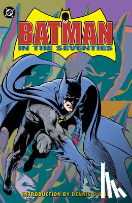 O'Neil, Dennis - Batman in the Seventies (New Edition)