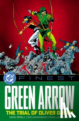 Grell, Mike, Stern, Roger - DC Finest: Green Arrow: The Trial of Oliver Queen