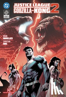 Buccellato, Brian, Duce, Christian - Justice League vs Godzilla vs Kong 2