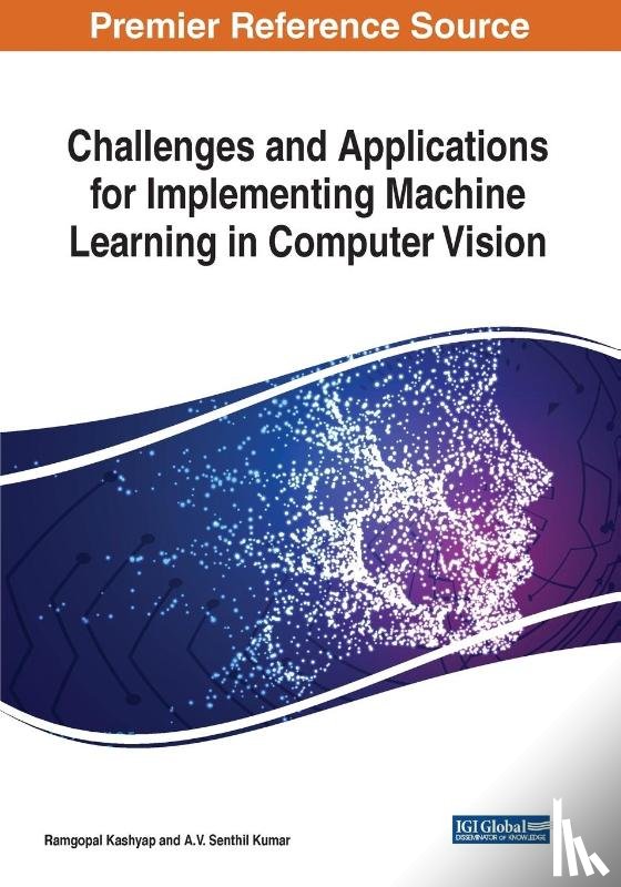  - Challenges and Applications for Implementing Machine Learning in Computer Vision
