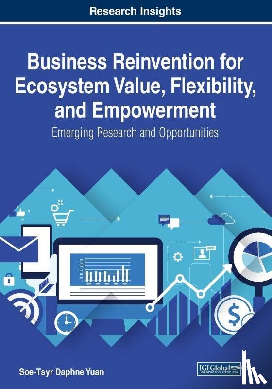 Yuan, Soe-Tsyr Daphne - Business Reinvention for Ecosystem Value, Flexibility, and Empowerment