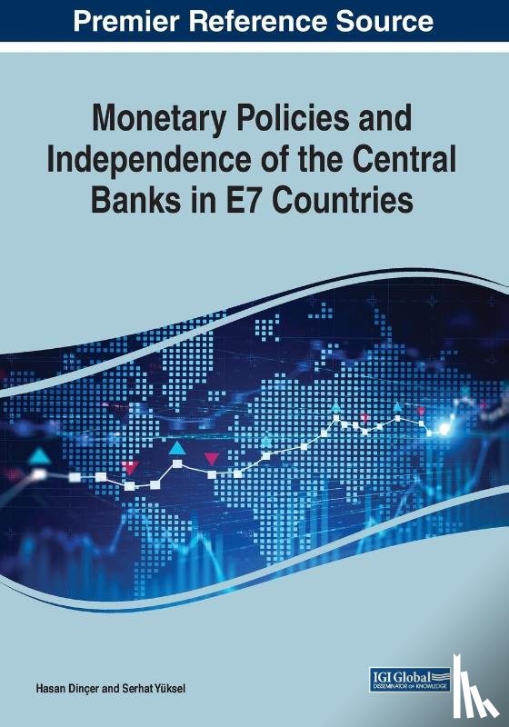 Dincer, Hasan, Yuksel, Serhat - Monetary Policies and Independence of the Central Banks in E7 Countries