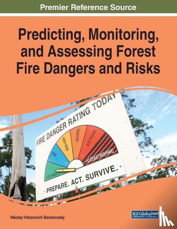  - Predicting, Monitoring, and Assessing Forest Fire Dangers and Risks