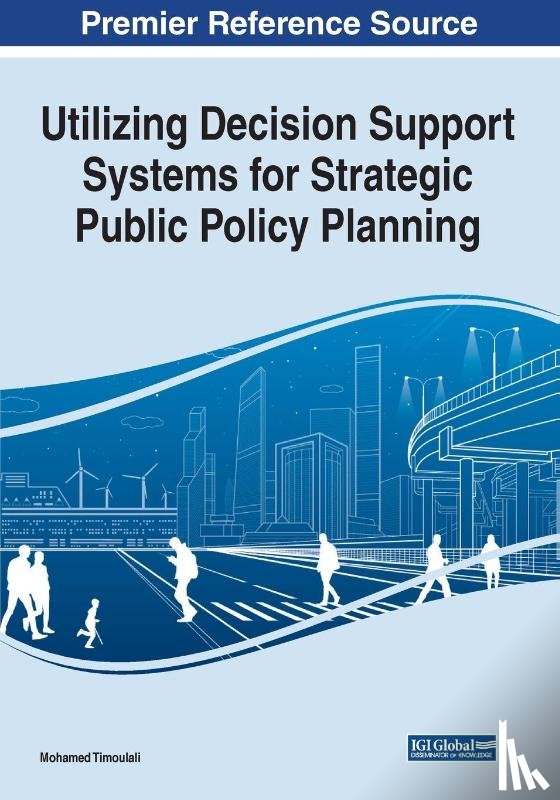 Timoulali, Mohamed - Utilizing Decision Support Systems for Strategic Public Policy Planning