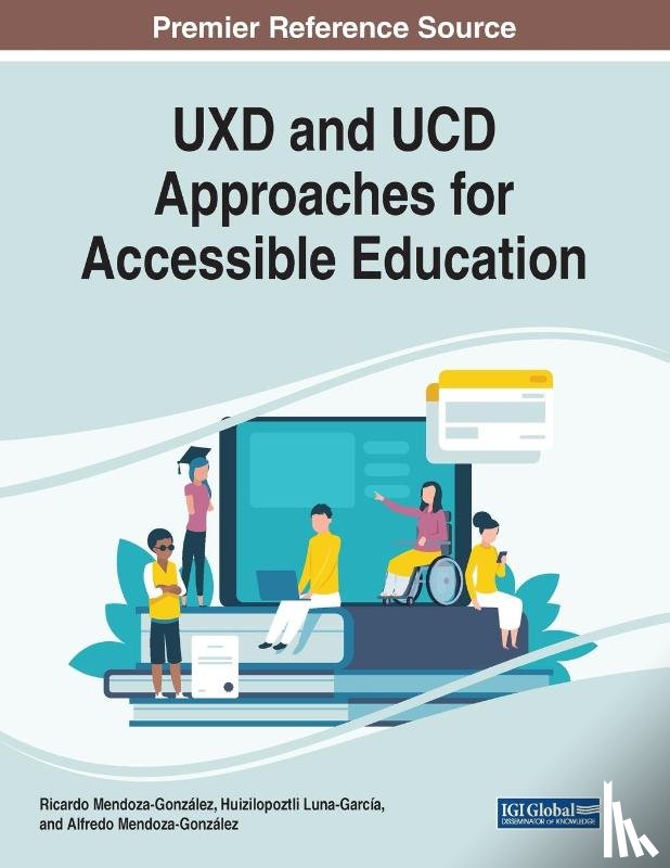 Ricardo Mendoza-Gonzalez, Huizilopoztli Luna-Garcia, Alfredo Mendoza-Gonzalez - UXD and UCD Approaches for Accessible Education