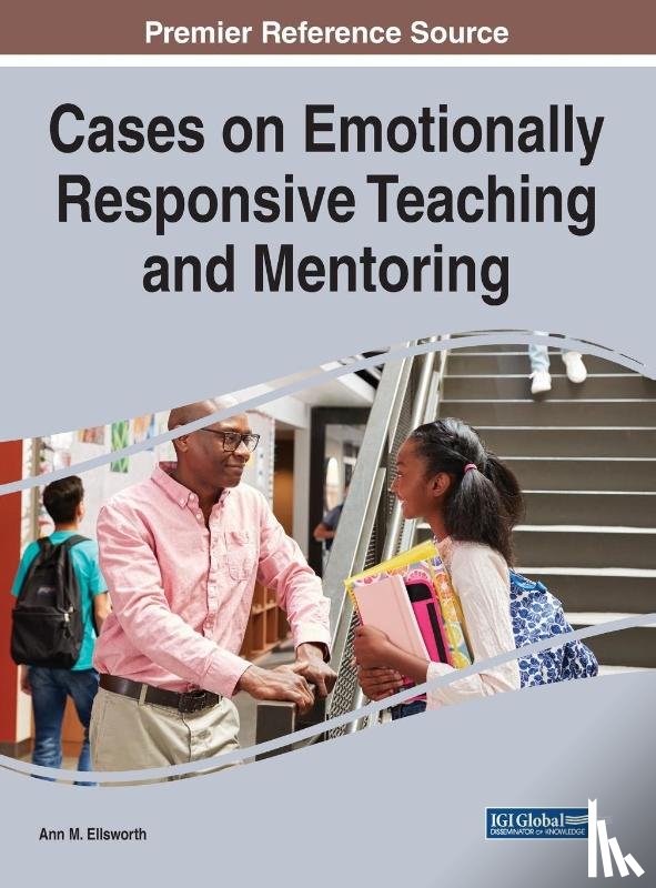  - Cases on Emotionally Responsive Teaching and Mentoring
