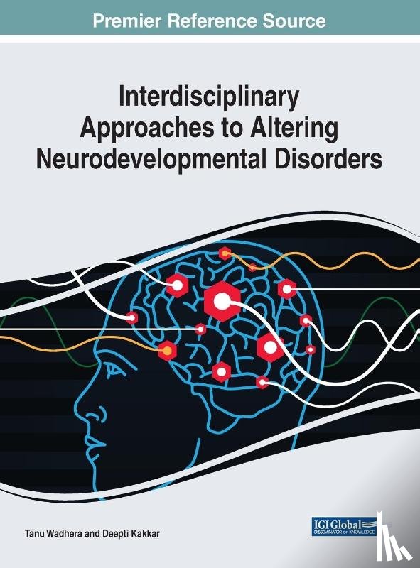  - Interdisciplinary Approaches to Altering Neurodevelopmental Disorders