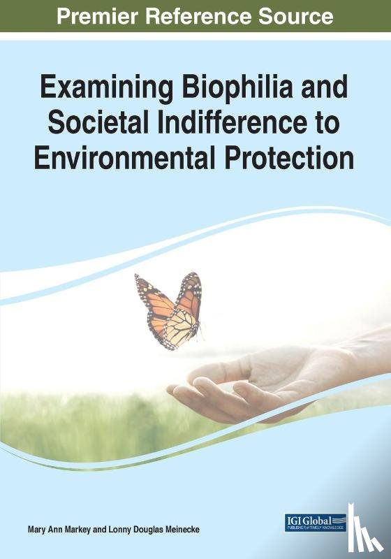 Markey, Mary Ann, Meinecke, Lonny Douglas - Examining Biophilia and Societal Indifference to Environmental Protection