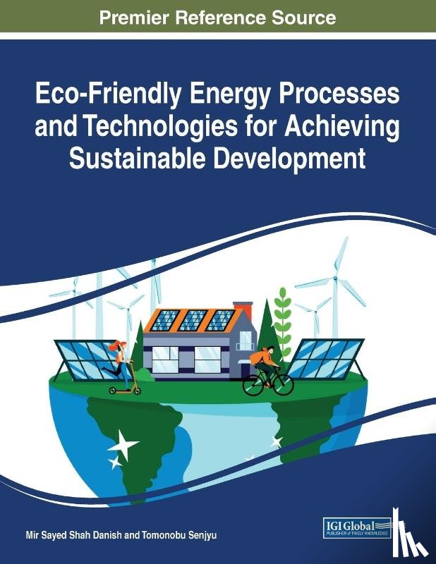  - Eco-Friendly Energy Processes and Technologies for Achieving Sustainable Development