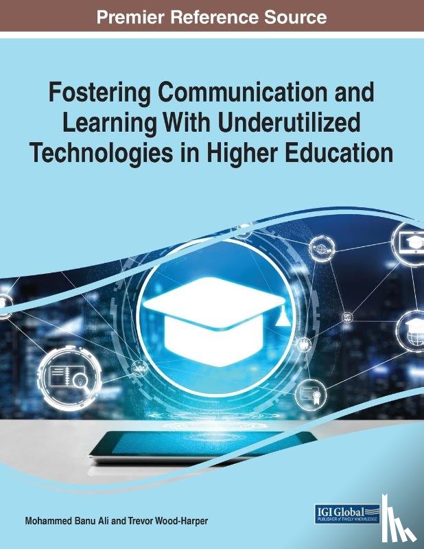  - Fostering Communication and Learning With Underutilized Technologies in Higher Education
