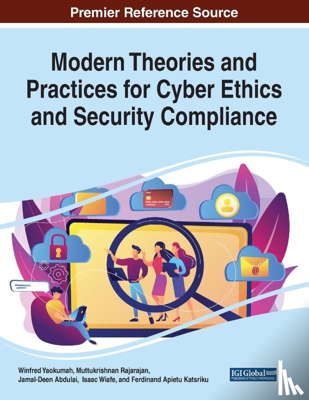  - Modern Theories and Practices for Cyber Ethics and Security Compliance