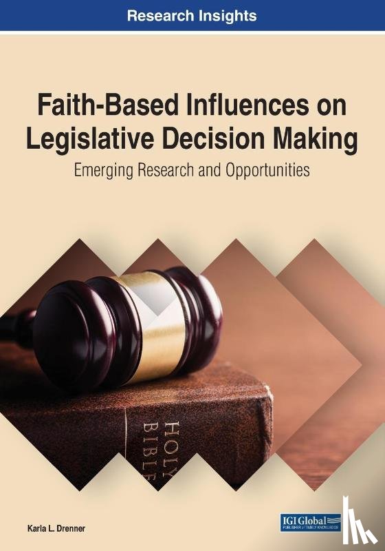 Drenner, Karla L. - Faith-Based Influences on Legislative Decision Making