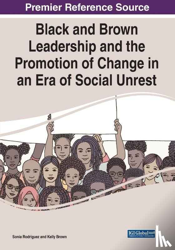  - Black and Brown Leadership and the Promotion of Change in an Era of Social Unrest