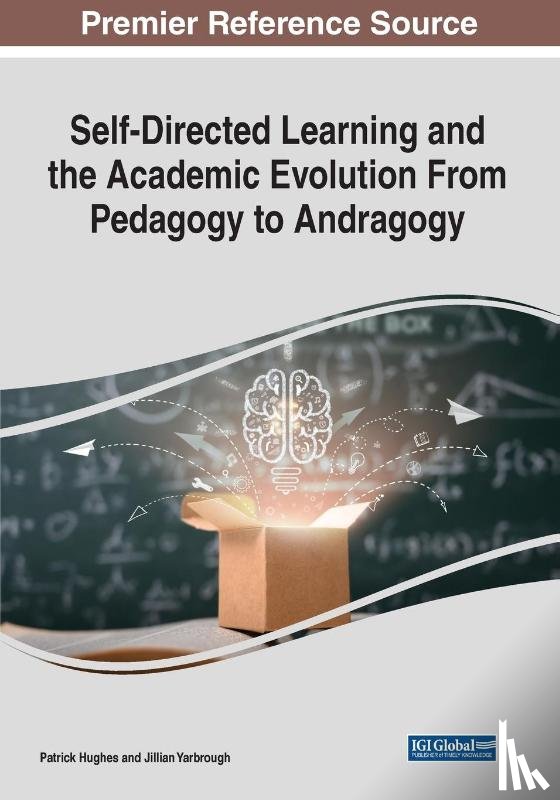  - Self-Directed Learning and the Academic Evolution From Pedagogy to Andragogy
