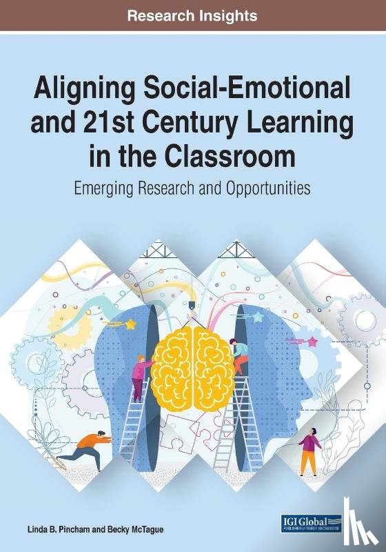 Pincham, Linda B., McTague, Becky - Aligning Social-Emotional and 21st Century Learning in the Classroom
