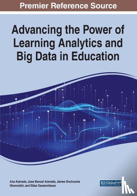 - Advancing the Power of Learning Analytics and Big Data in Education