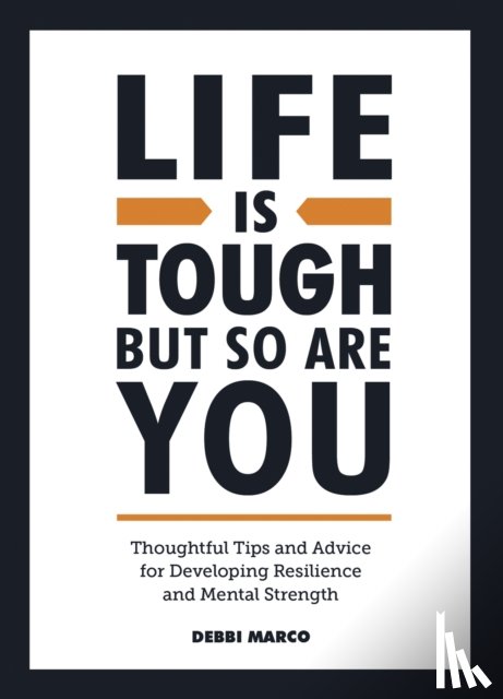 Marco, Debbi - Life is Tough, But So Are You