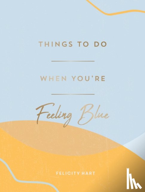 Hart, Felicity - Things to Do When You're Feeling Blue