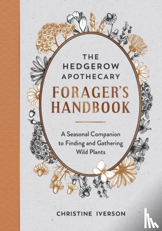 Iverson, Christine - The Hedgerow Apothecary Forager's Handbook