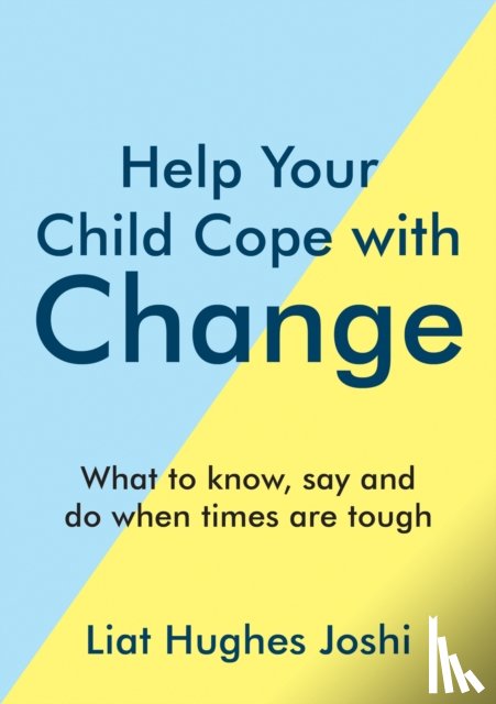 Joshi, Liat Hughes - Help Your Child Cope with Change