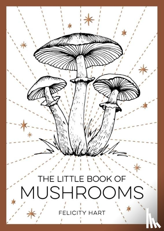Hart, Felicity - The Little Book of Mushrooms