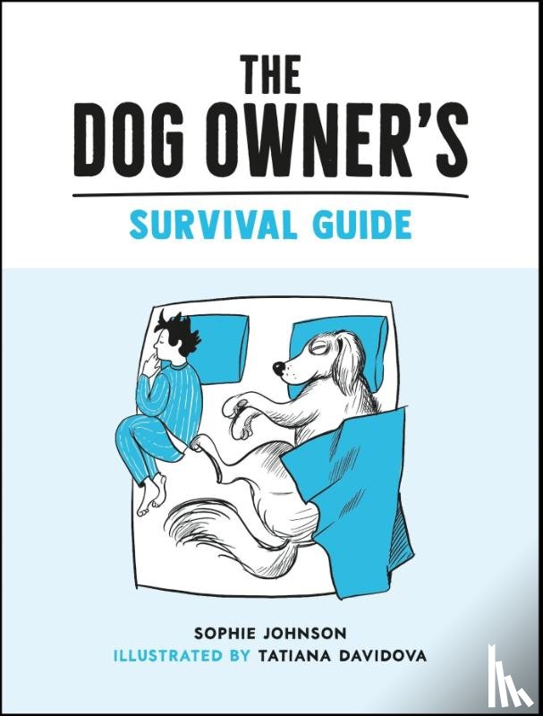 Davidova, Tatiana, Johnson, Sophie - The Dog Owner's Survival Guide