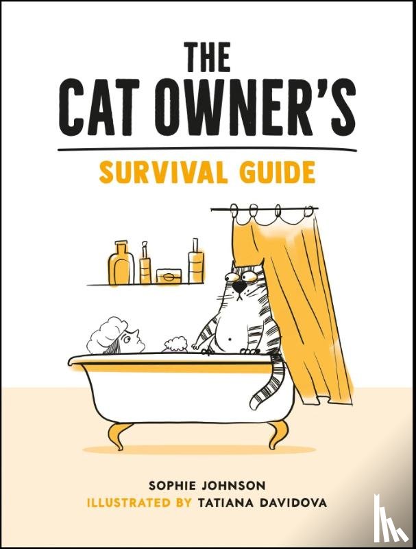Davidova, Tatiana, Johnson, Sophie - The Cat Owner's Survival Guide