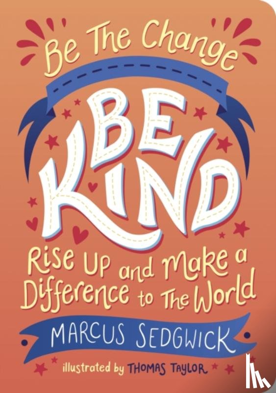 Sedgwick, Marcus, Taylor, Thomas - Be The Change - Be Kind