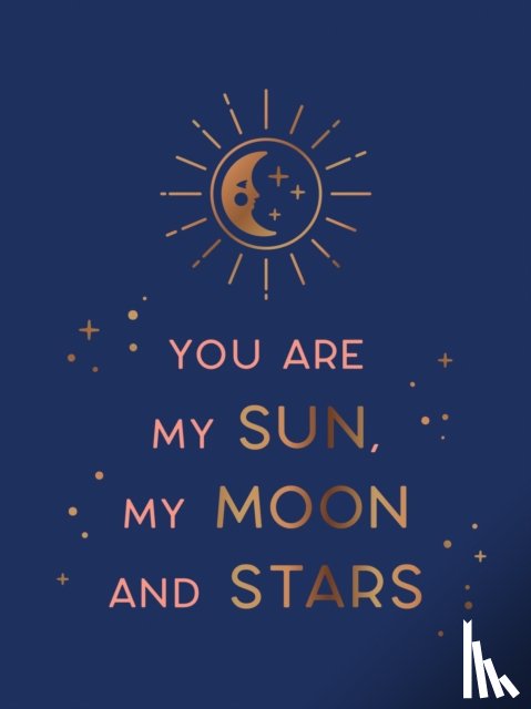 Publishers, Summersdale - You Are My Sun, My Moon and Stars