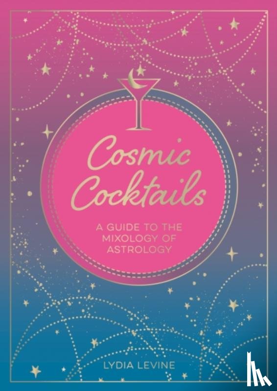 Levine, Lydia - Cosmic Cocktails