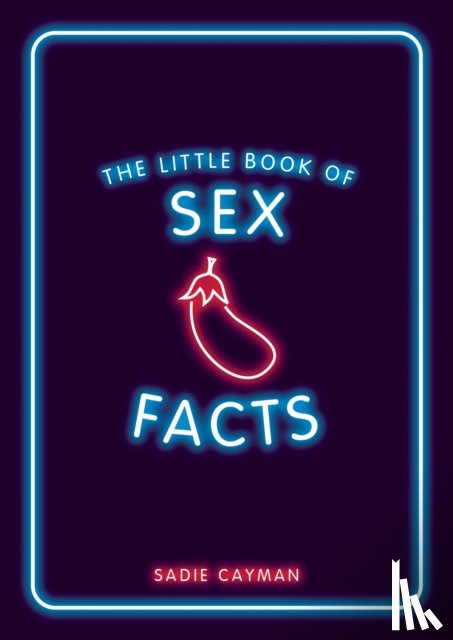 Cayman, Sadie - The Little Book of Sex Facts